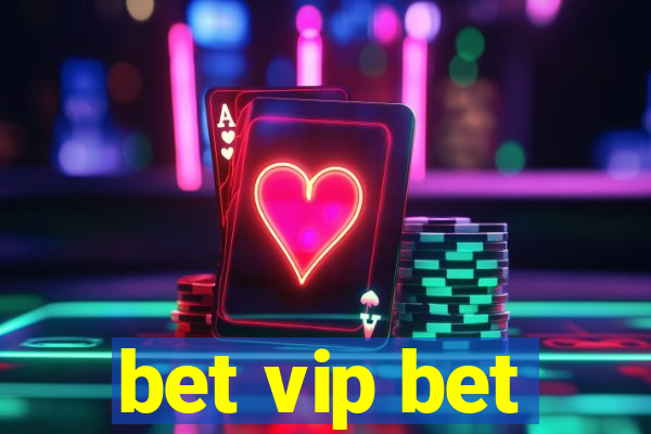 bet vip bet